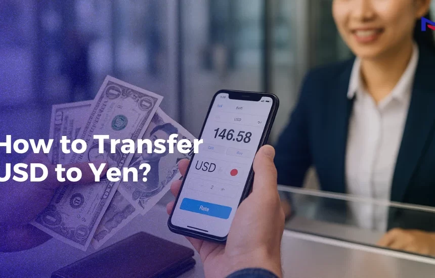 How to Transfer USD to Yen: The Best Efficient Way to Send Money to Your Japanese Bank Account