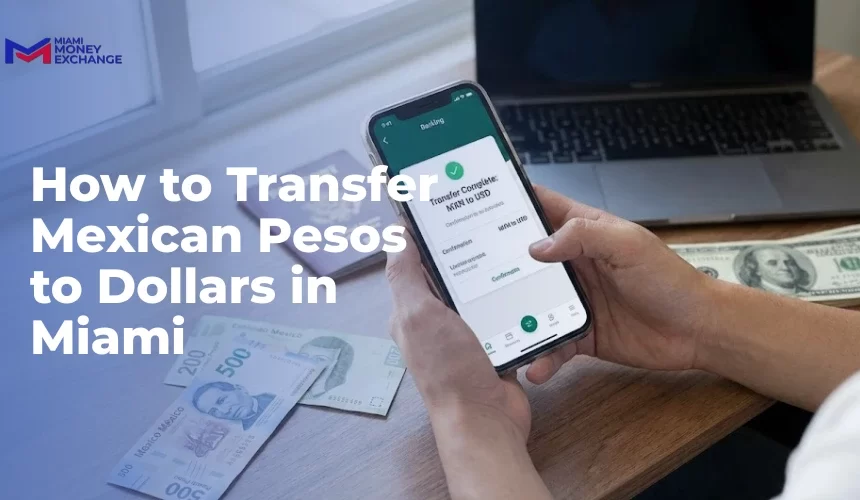 How to Transfer Mexican Pesos to U.S. Dollars Quickly and Securely